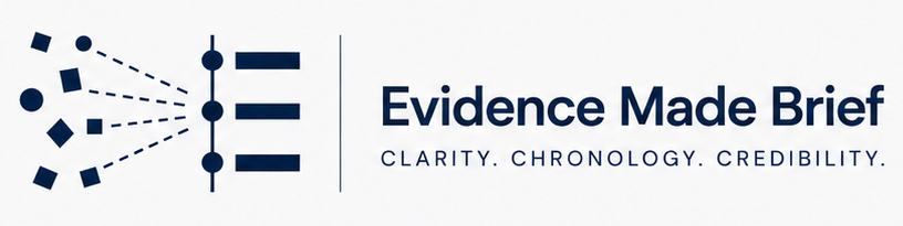 Evidence Made Brief™ — Clarity. Chronology. Credibility.